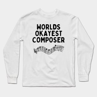 World okayest composer Long Sleeve T-Shirt